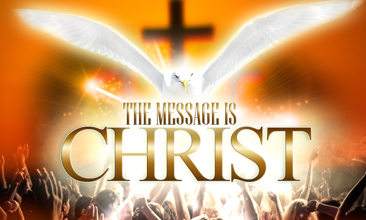 The Message is Christ